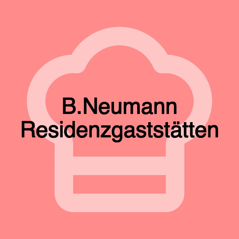 B.Neumann Residenzgaststätten