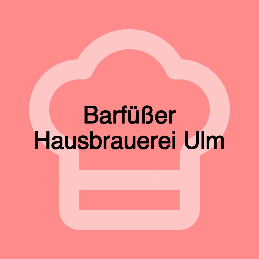 Barfüßer Hausbrauerei Ulm