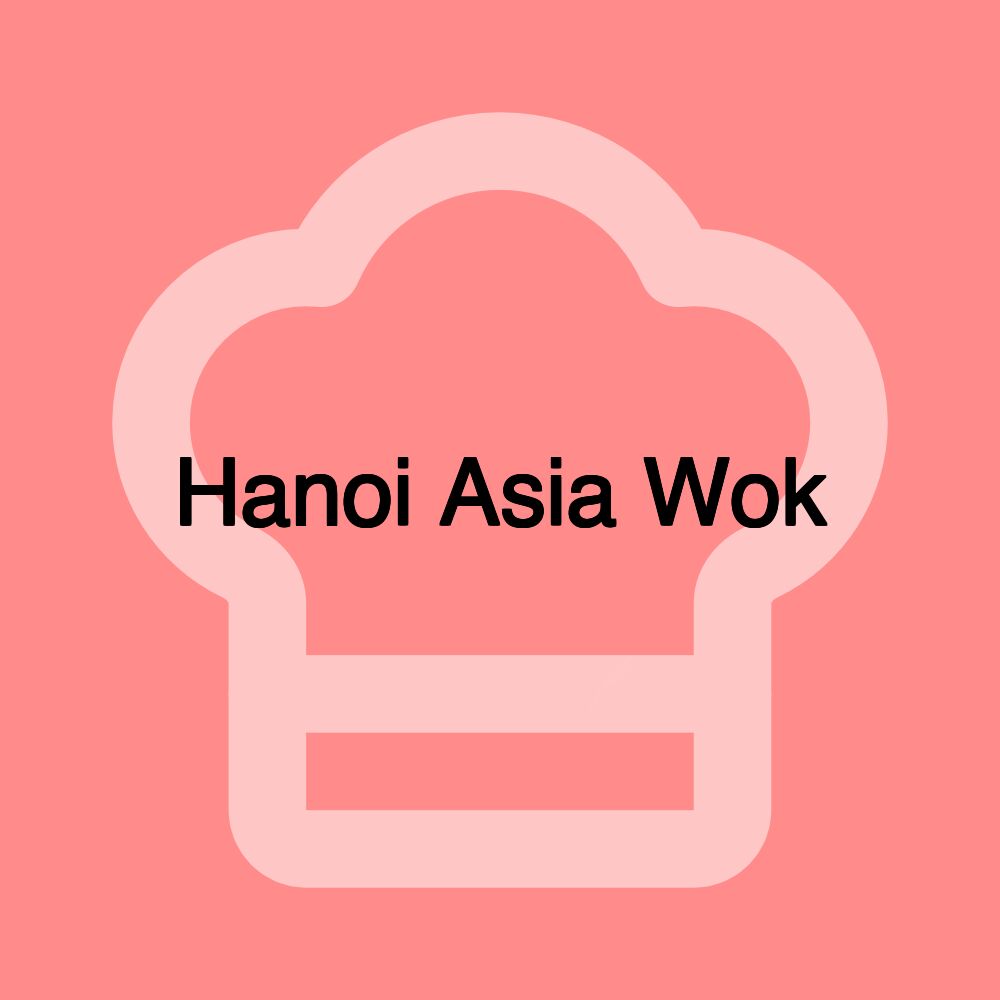 Hanoi Asia Wok