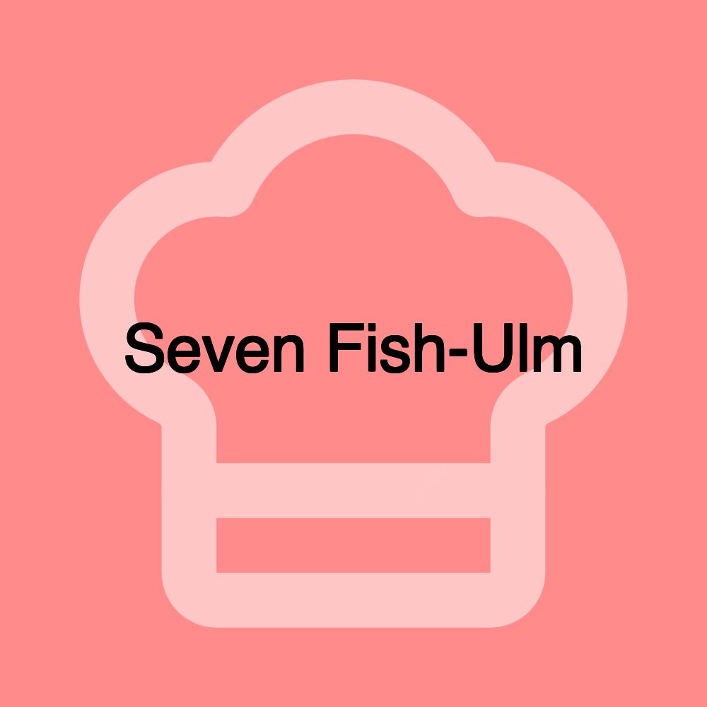 Seven Fish-Ulm