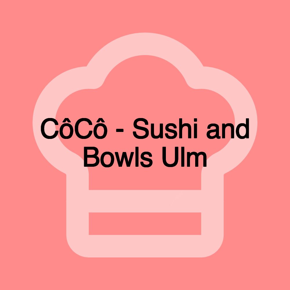 CôCô - Sushi and Bowls Ulm