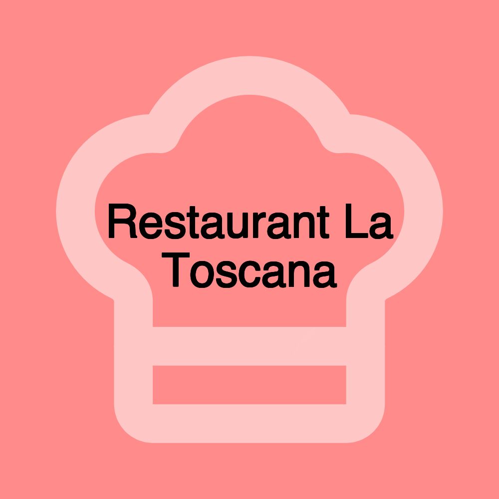 Restaurant La Toscana