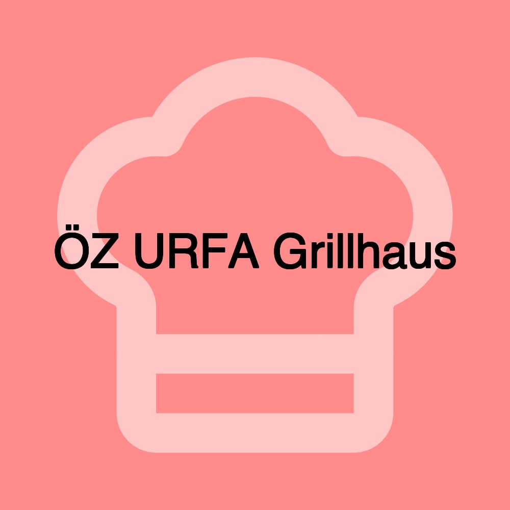 ÖZ URFA Grillhaus