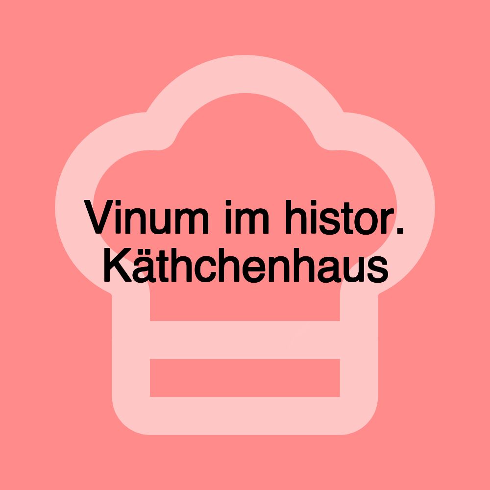 Vinum im histor. Käthchenhaus