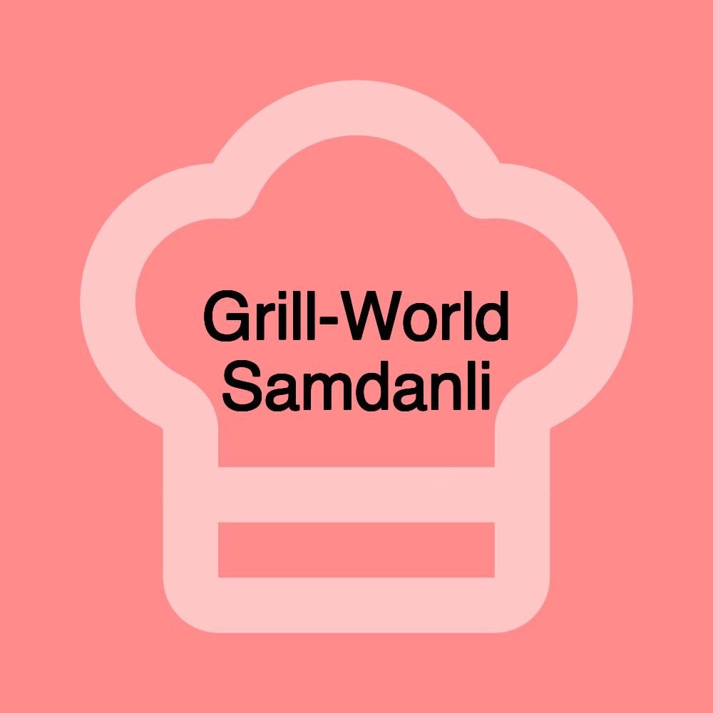 Grill-World Samdanli