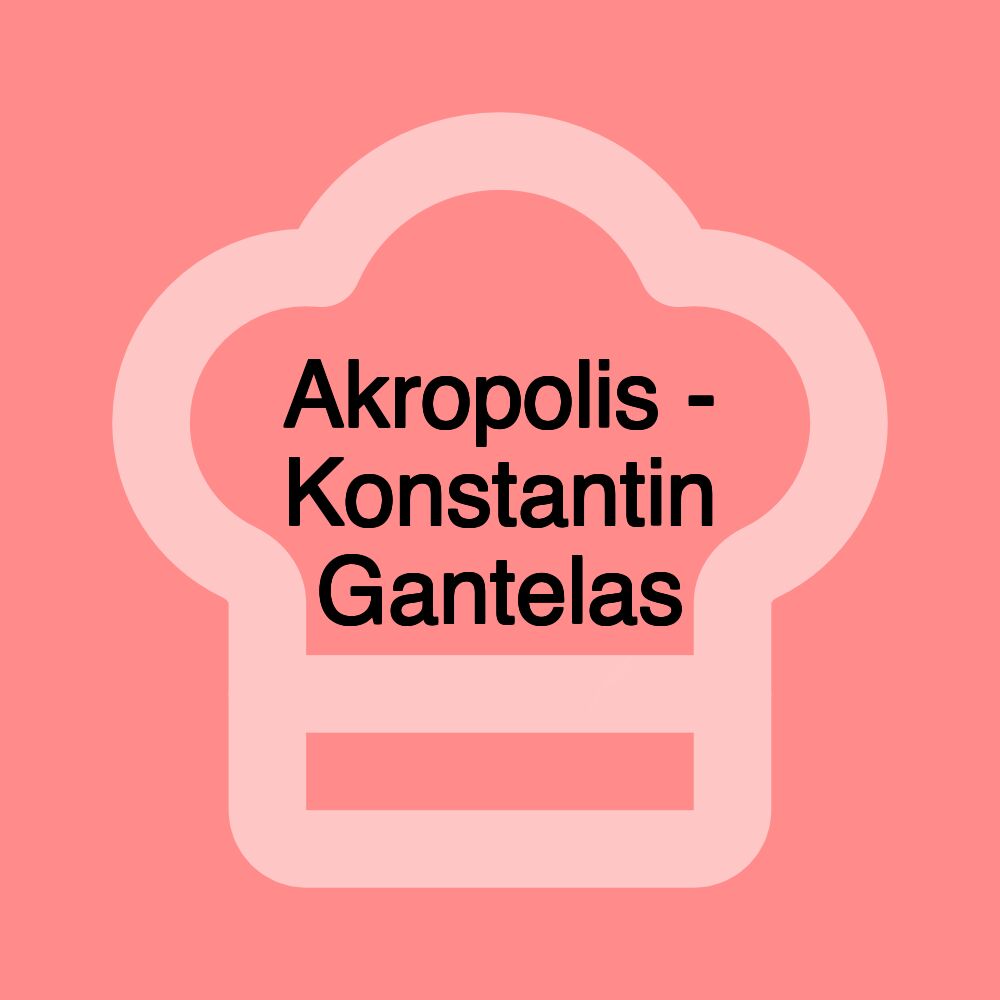 Akropolis - Konstantin Gantelas