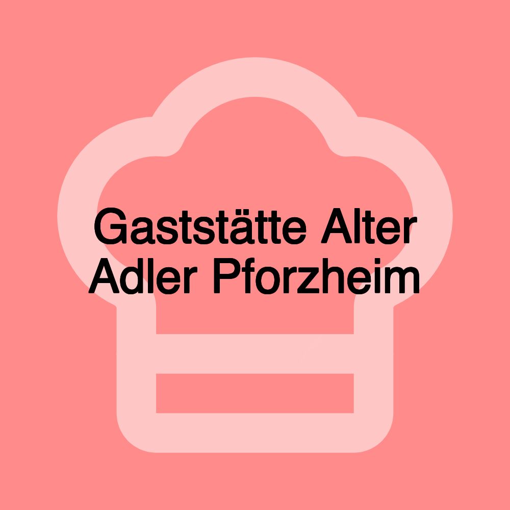 Gaststätte Alter Adler Pforzheim