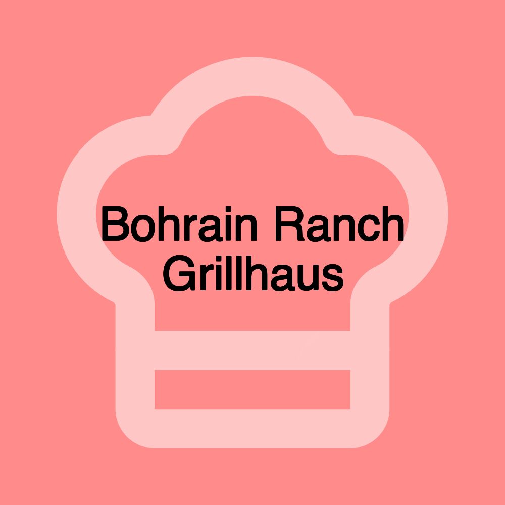 Bohrain Ranch Grillhaus