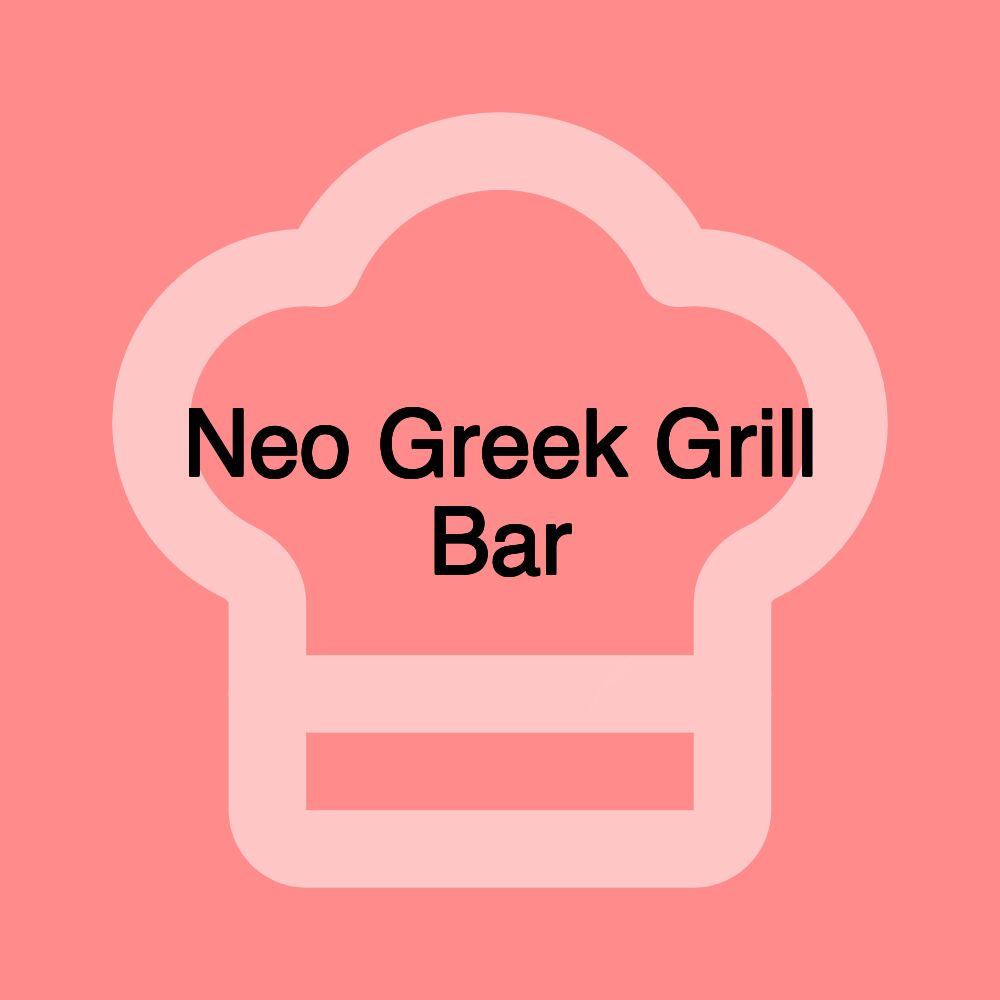 Neo Greek Grill Bar