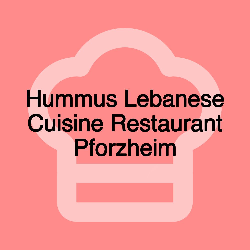 Hummus Lebanese Cuisine Restaurant Pforzheim