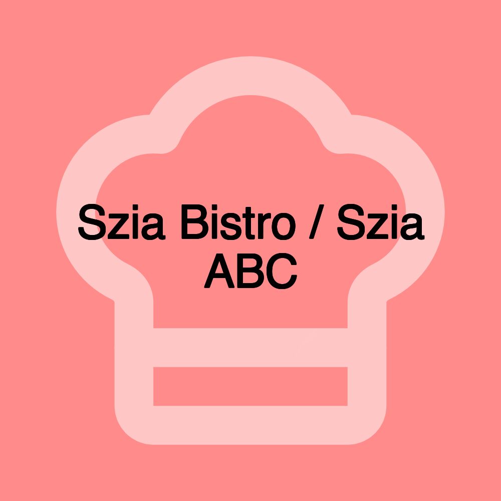 Szia Bistro / Szia ABC