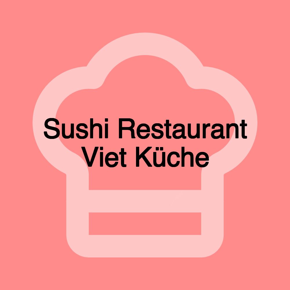 Sushi Restaurant Viet Küche