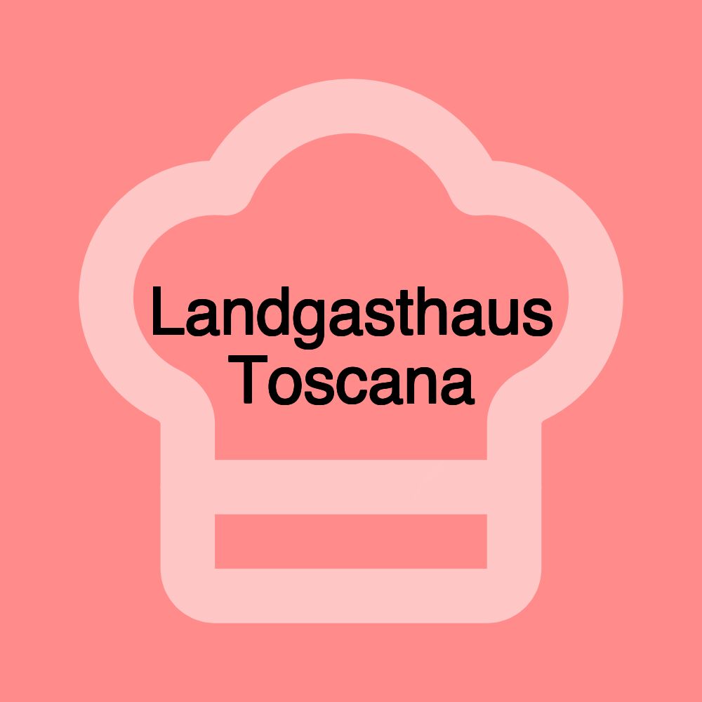 Landgasthaus Toscana