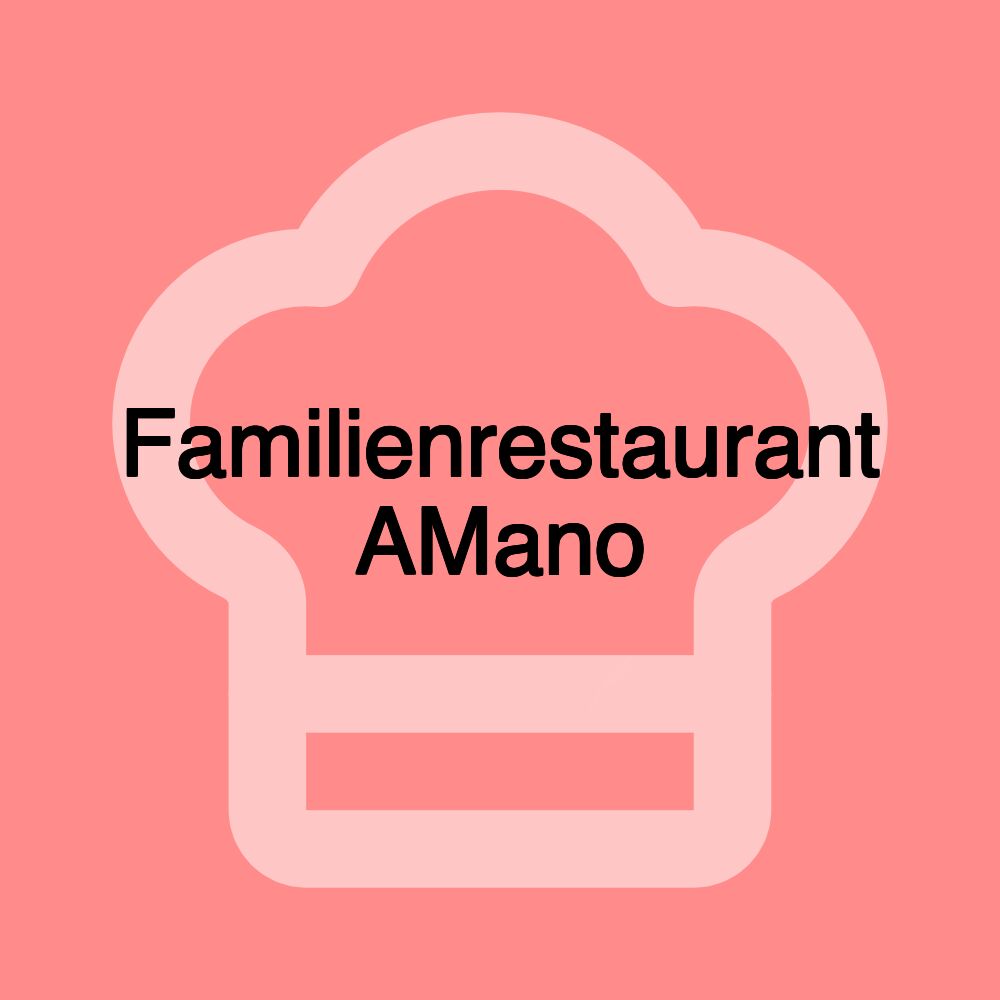 Familienrestaurant AMano