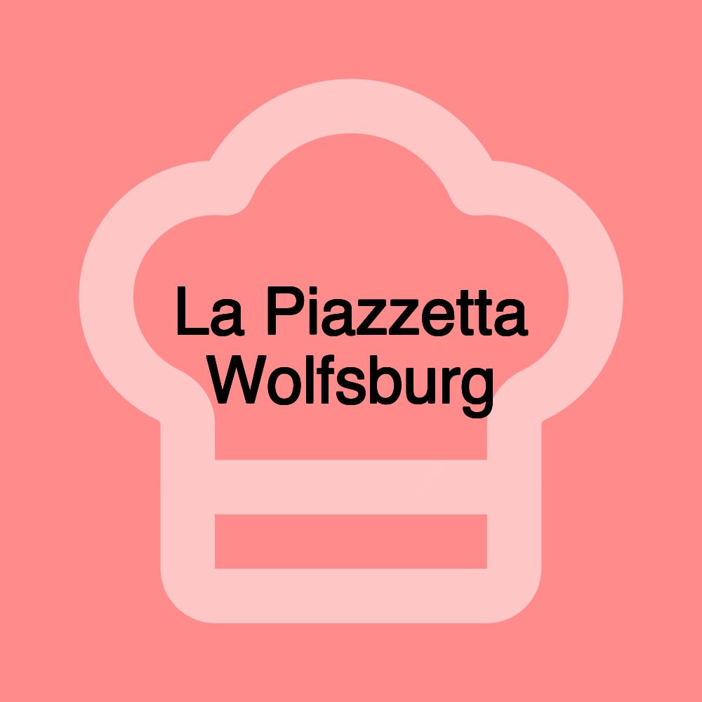 La Piazzetta Wolfsburg