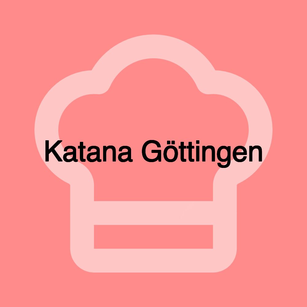 Katana Göttingen