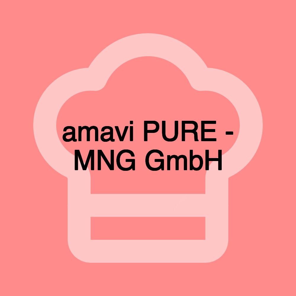 amavi PURE - MNG GmbH