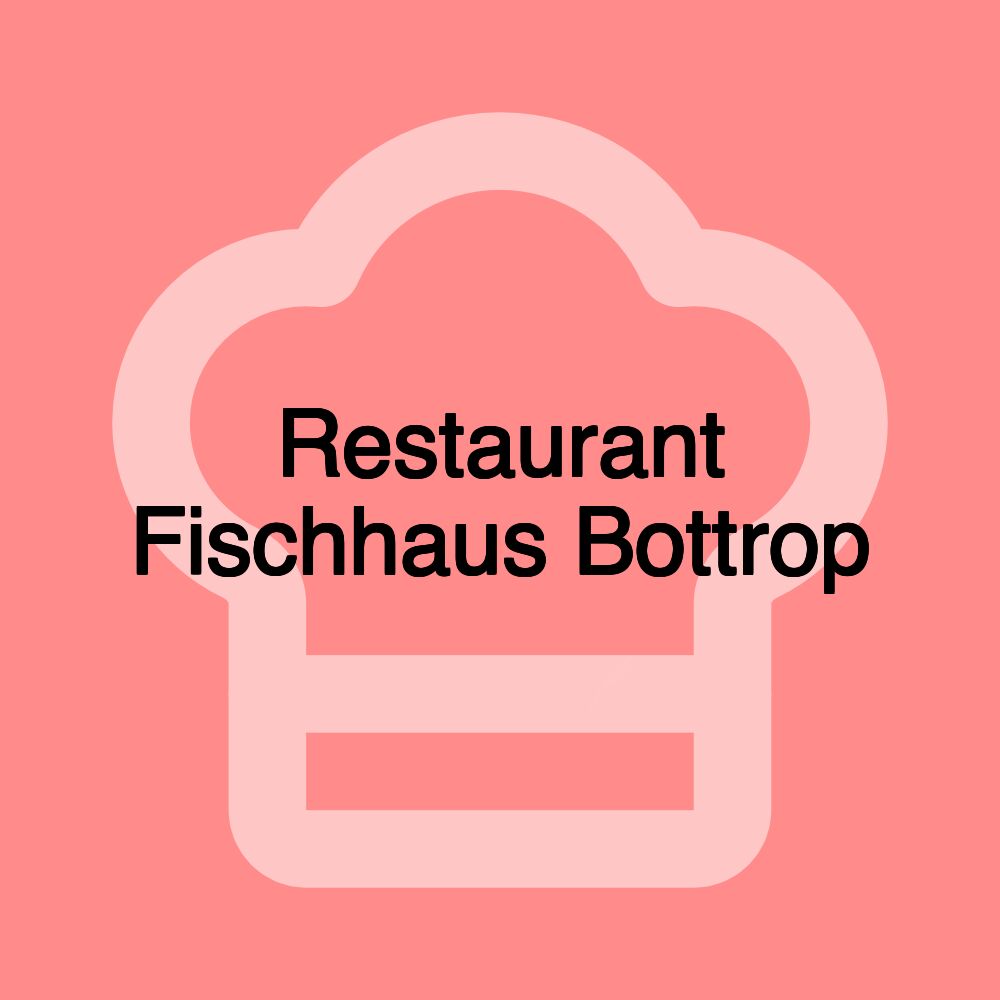 Restaurant Fischhaus Bottrop