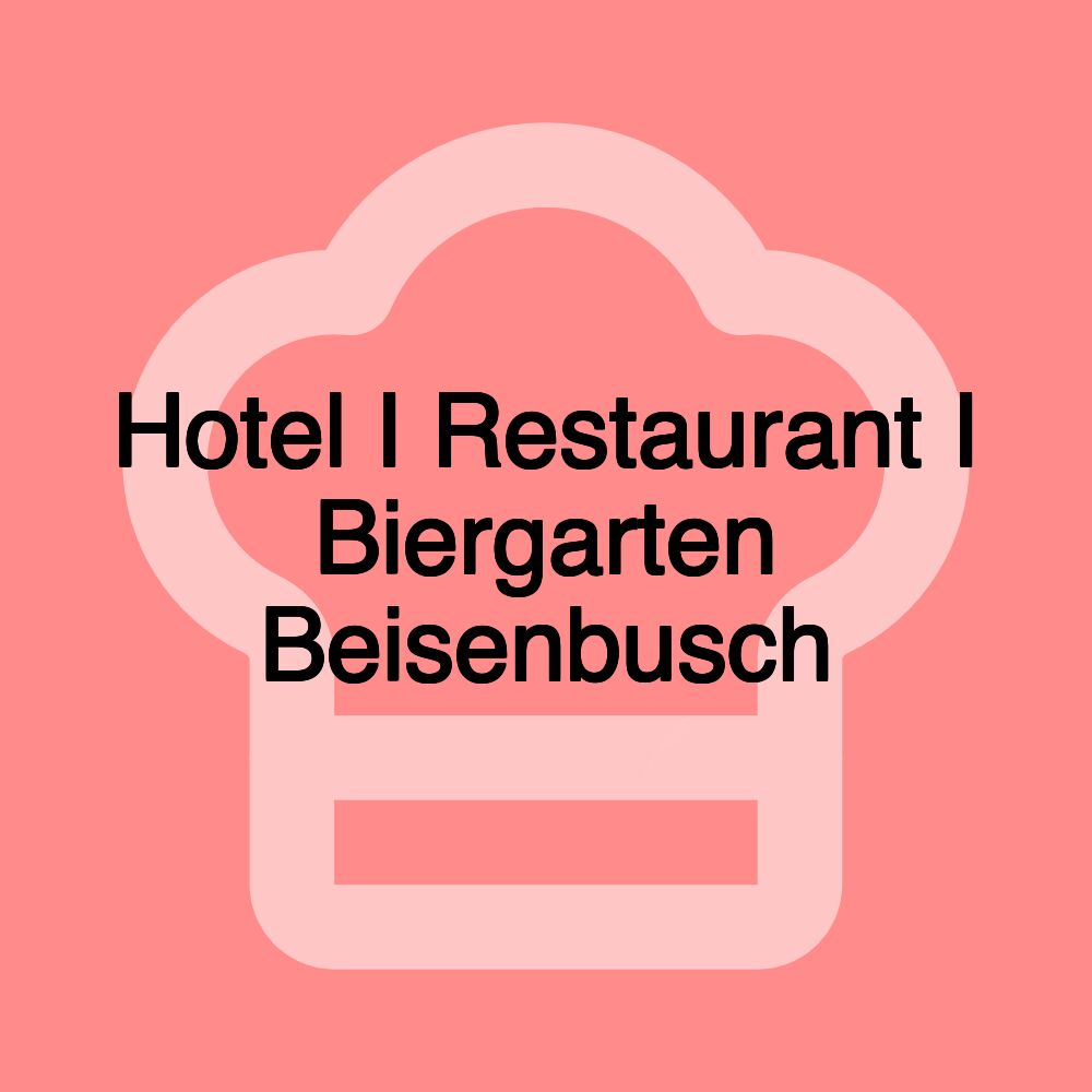 Hotel I Restaurant I Biergarten Beisenbusch