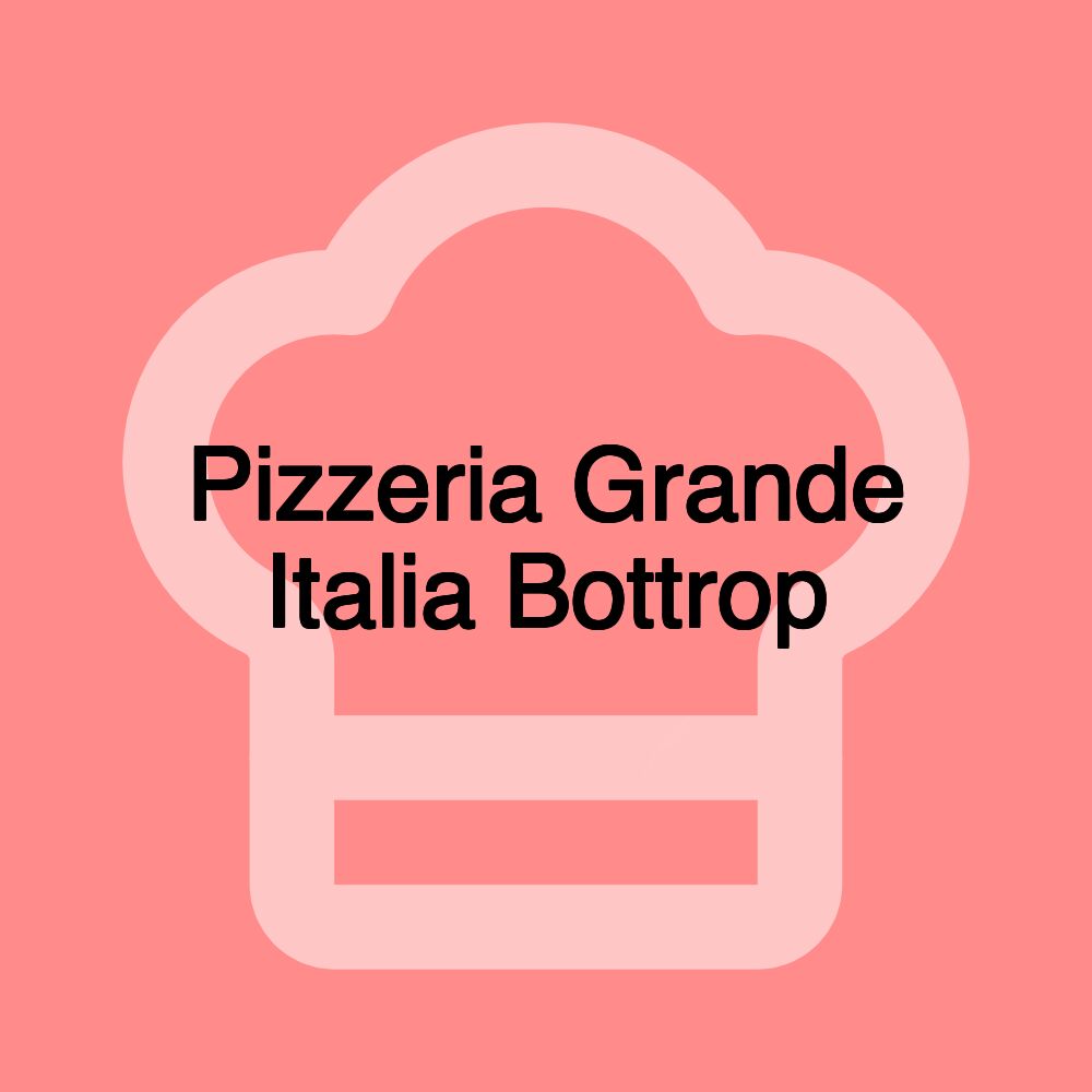 Pizzeria Grande Italia Bottrop