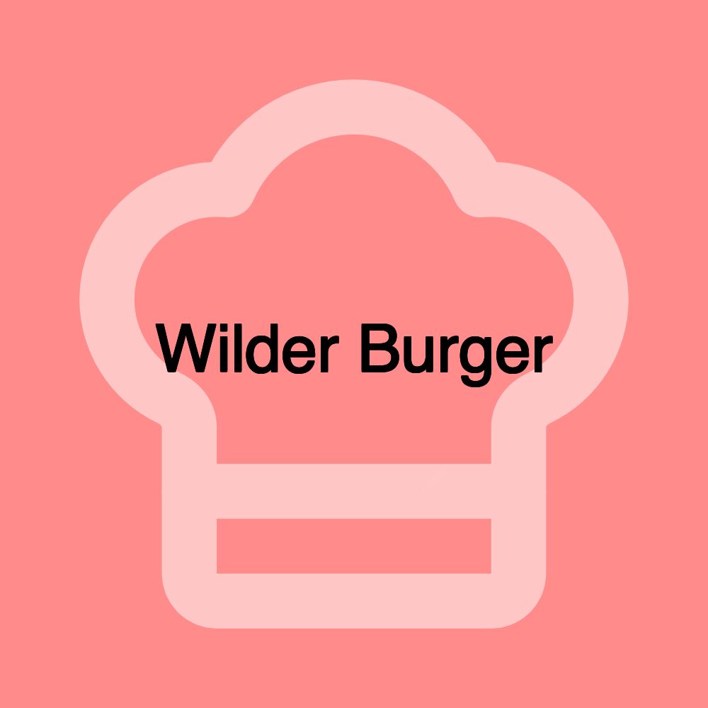 Wilder Burger