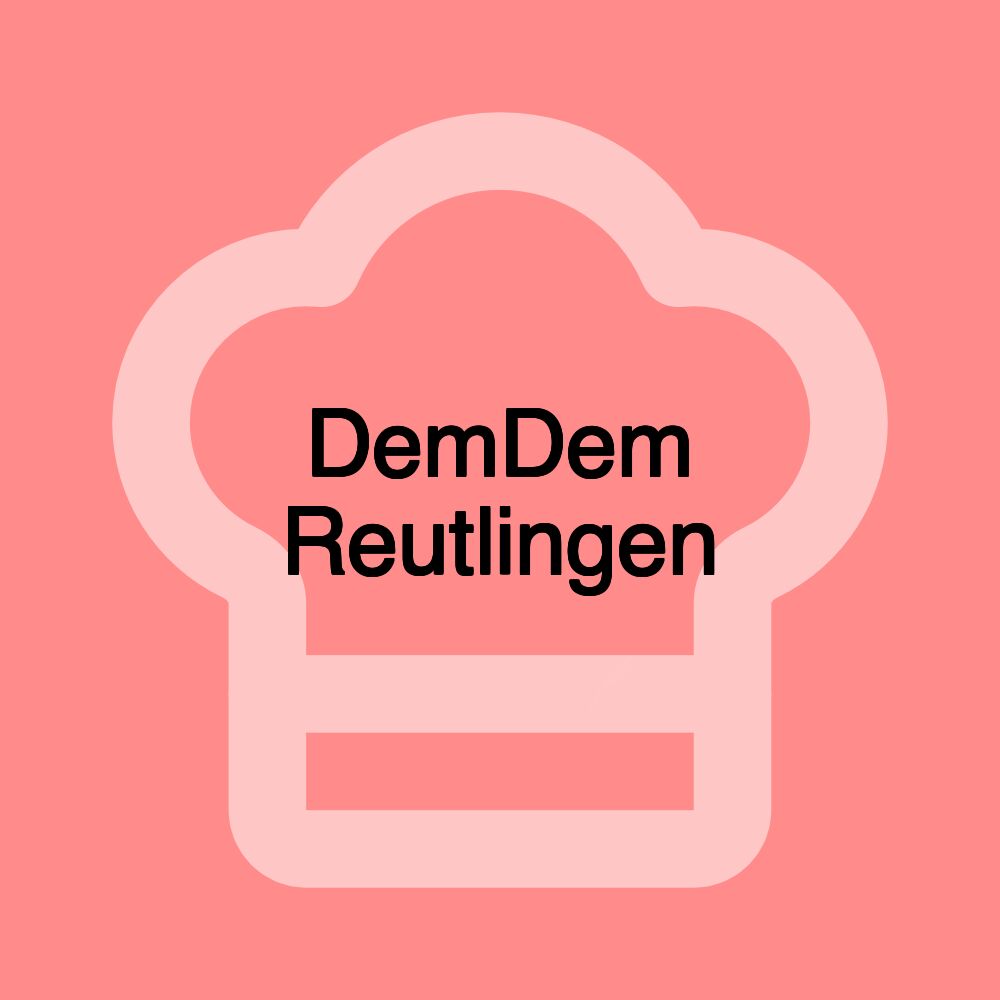 DemDem Reutlingen