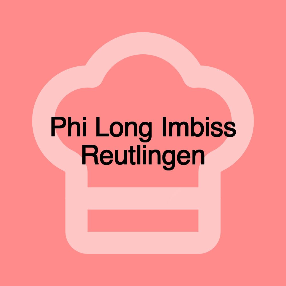 Phi Long Imbiss Reutlingen