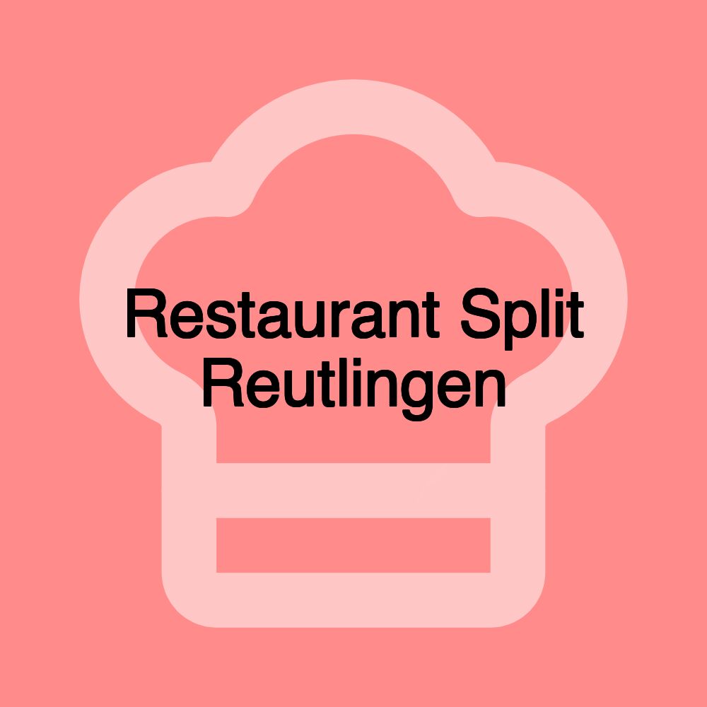 Restaurant Split Reutlingen