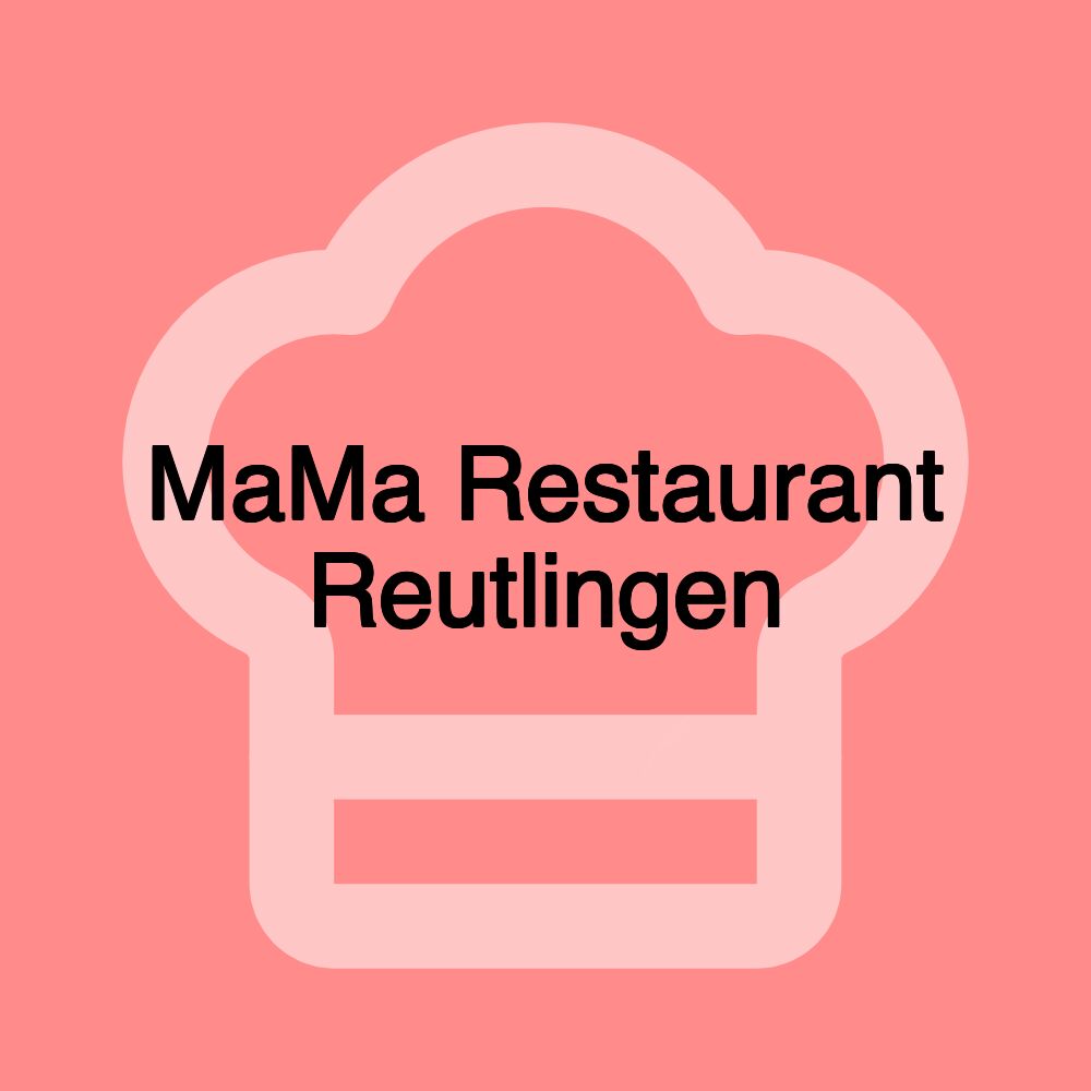 MaMa Restaurant Reutlingen