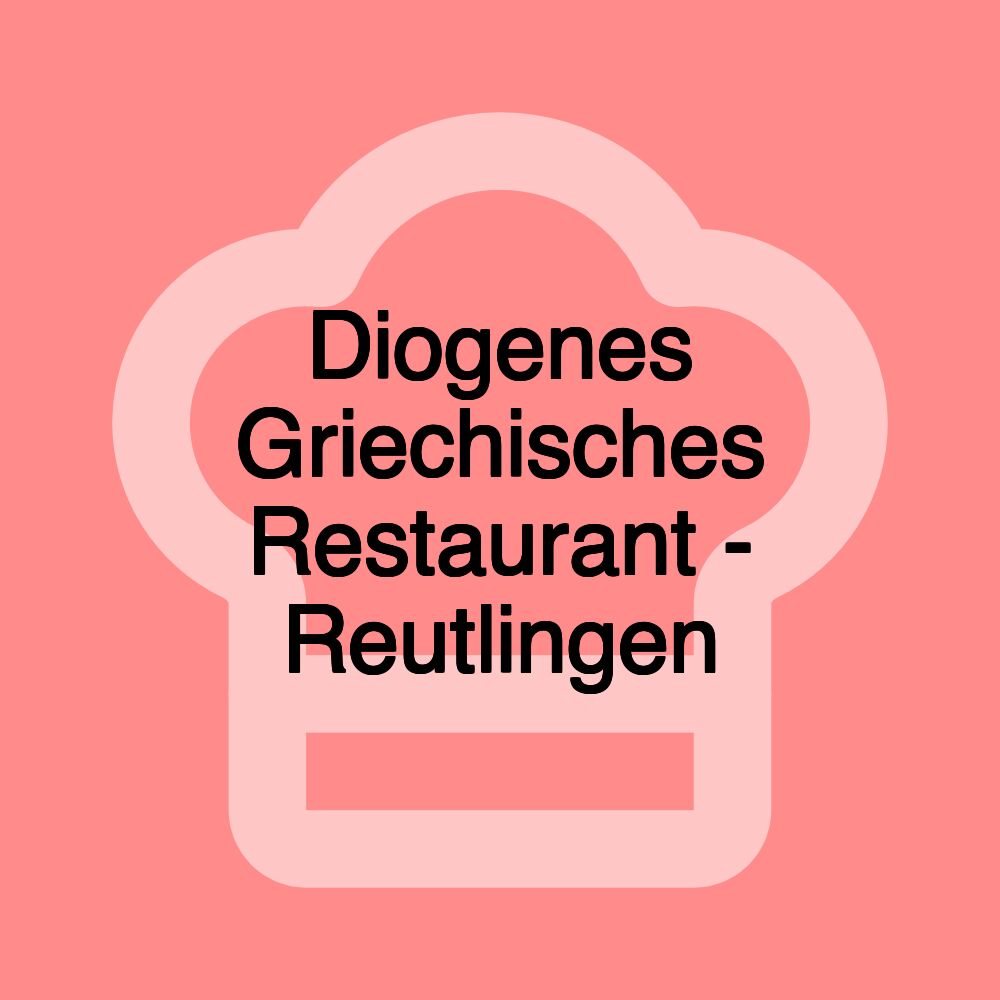 Diogenes Griechisches Restaurant - Reutlingen