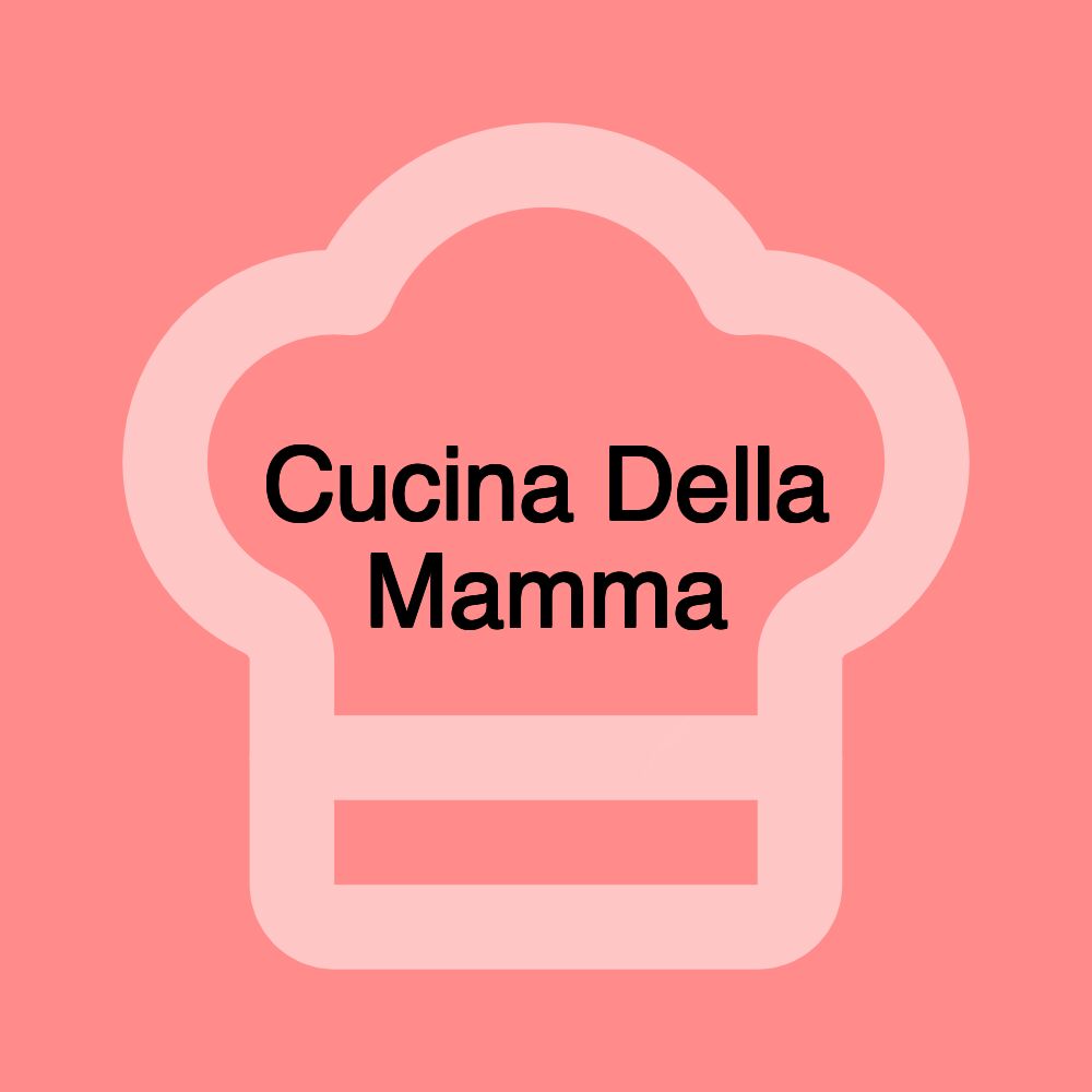 Cucina Della Mamma