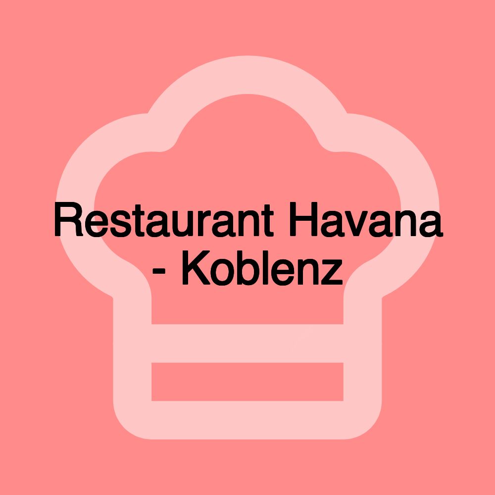 Restaurant Havana - Koblenz