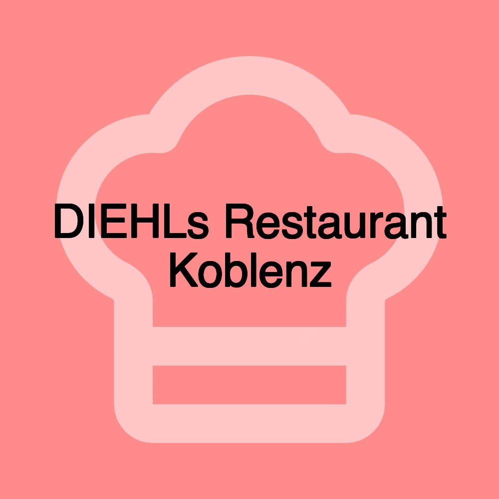 DIEHLs Restaurant Koblenz