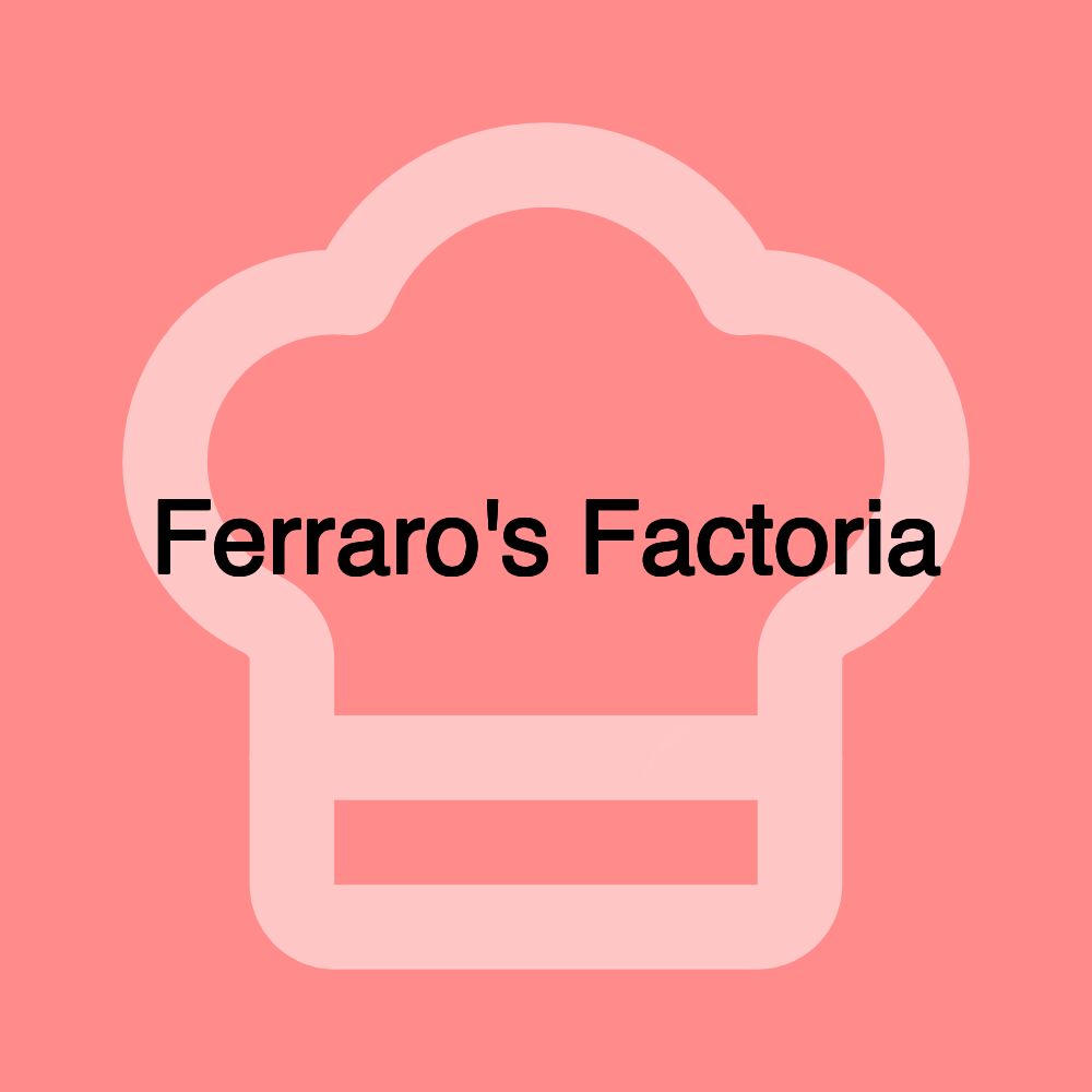 Ferraro's Factoria