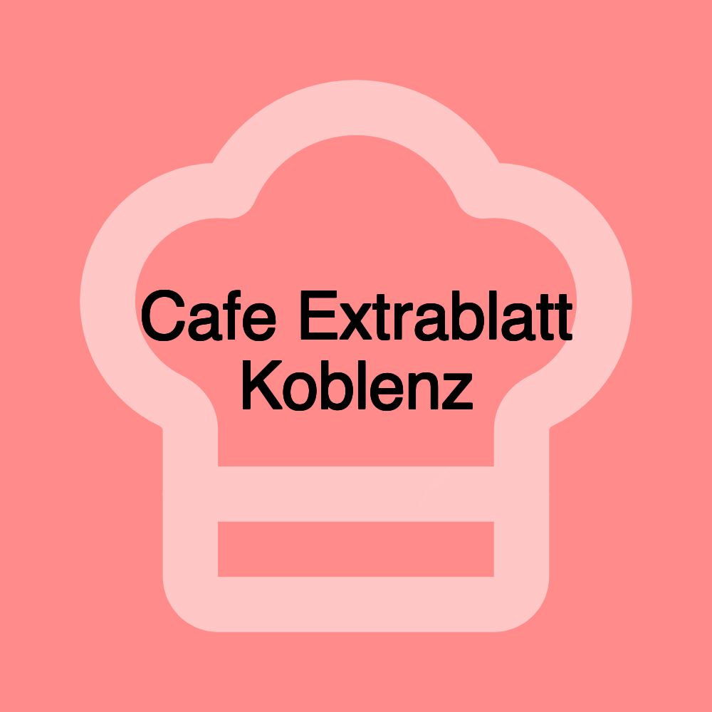 Cafe Extrablatt Koblenz