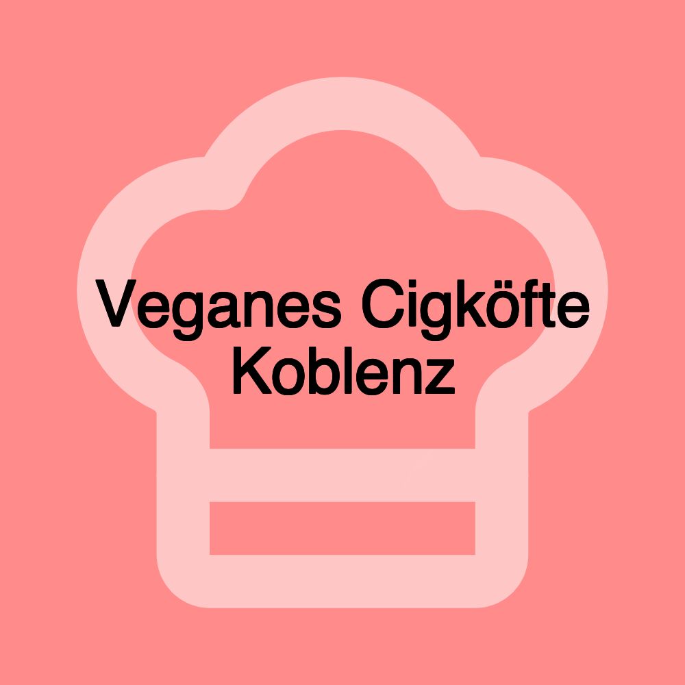 Veganes Cigköfte Koblenz