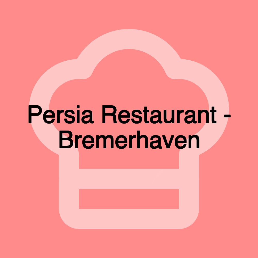 Persia Restaurant - Bremerhaven