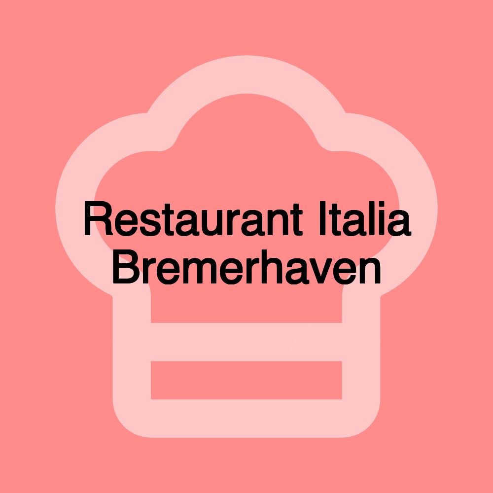 Restaurant Italia Bremerhaven