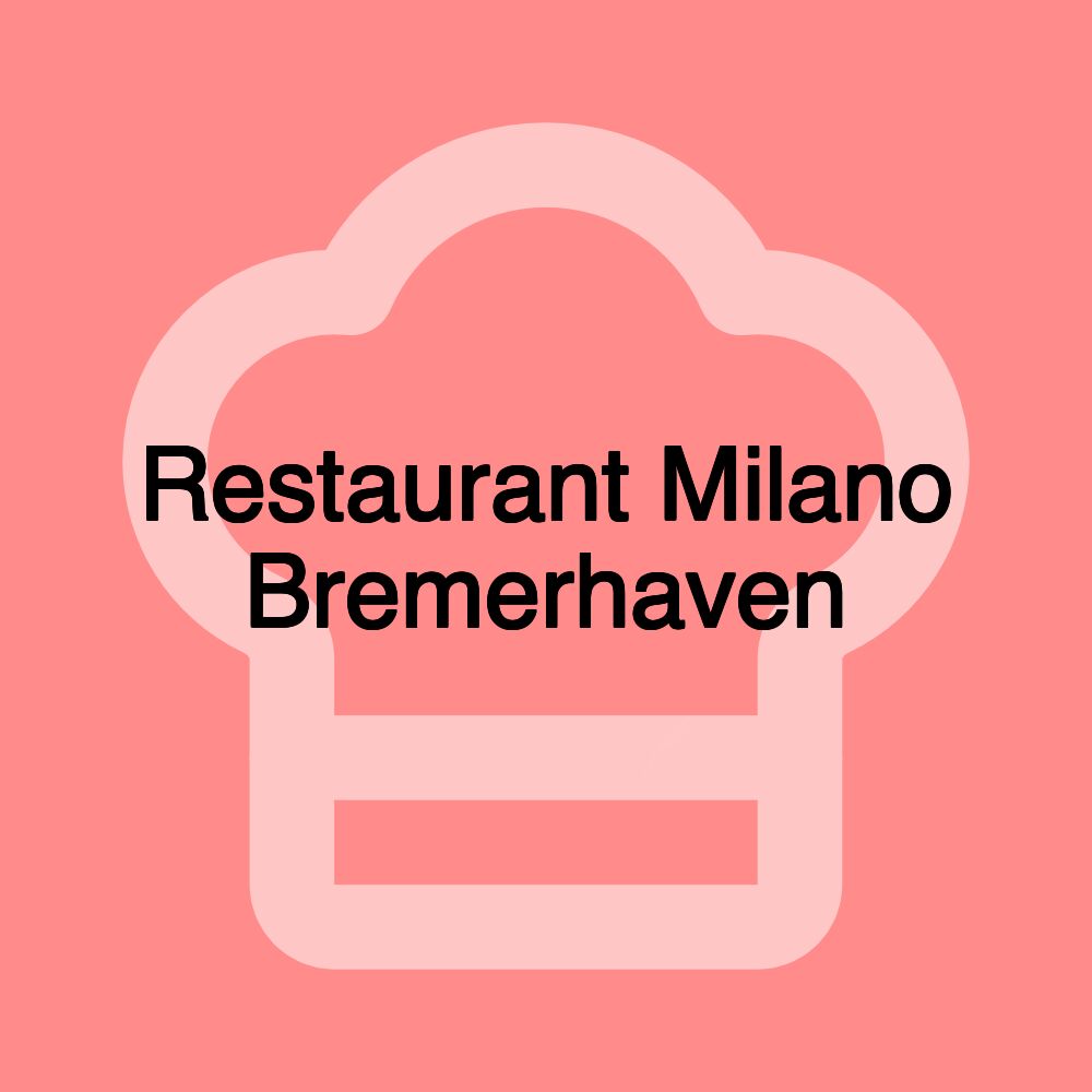 Restaurant Milano Bremerhaven