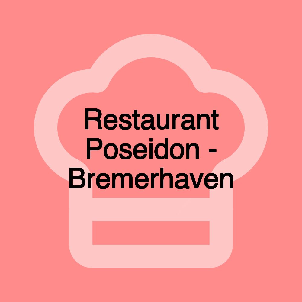 Restaurant Poseidon - Bremerhaven