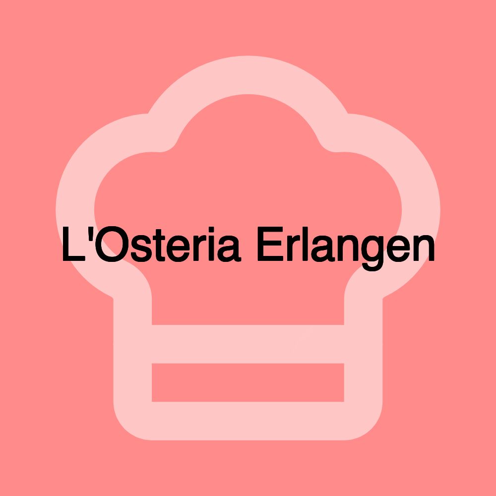 L'Osteria Erlangen