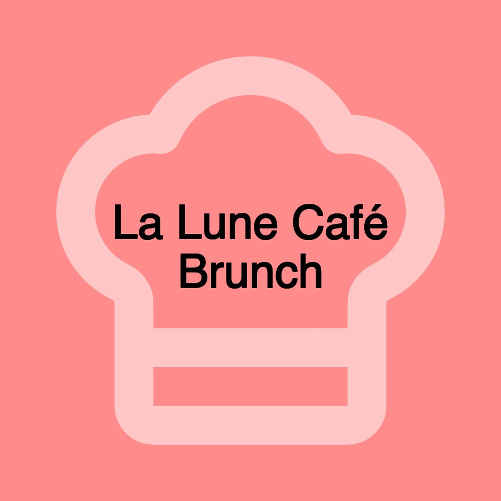 La Lune Café Brunch