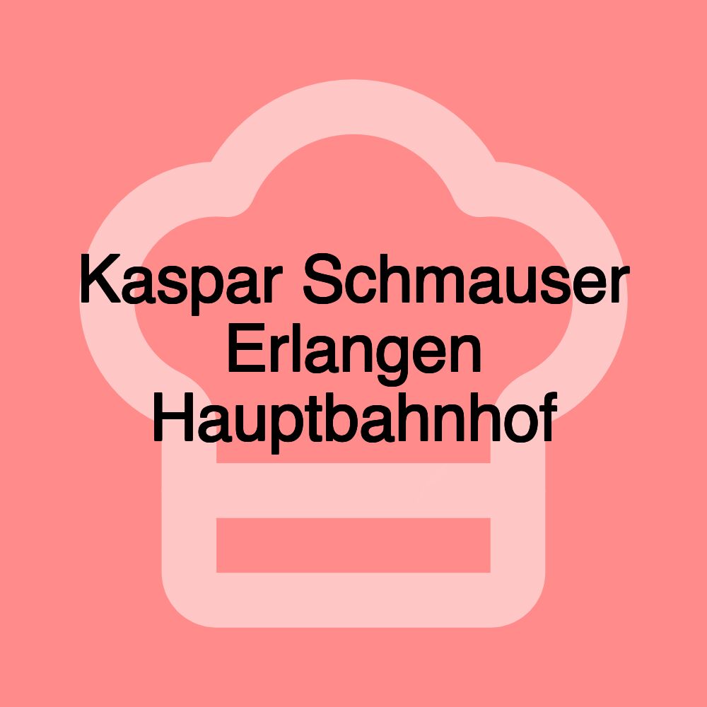 Kaspar Schmauser Erlangen Hauptbahnhof