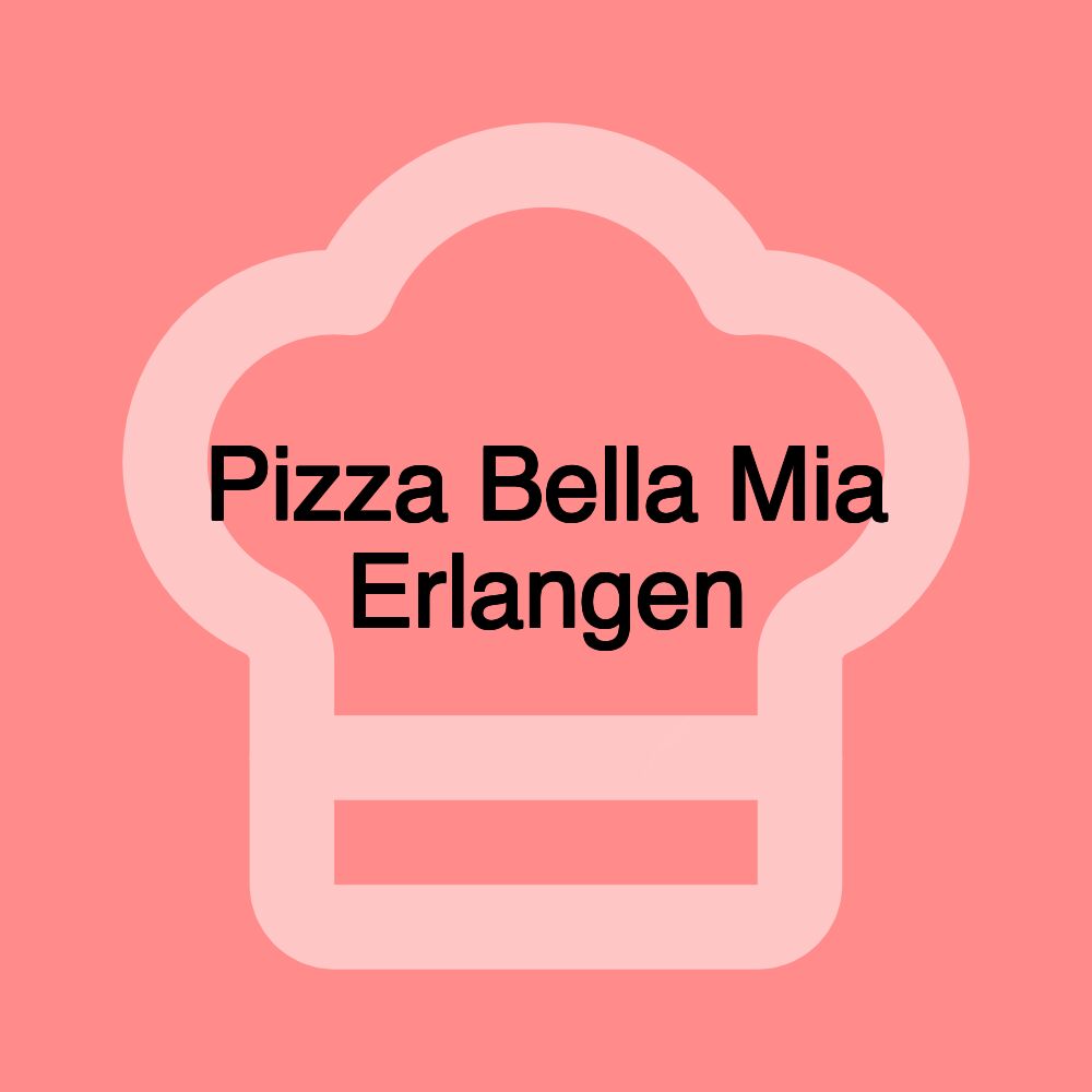 Pizza Bella Mia Erlangen