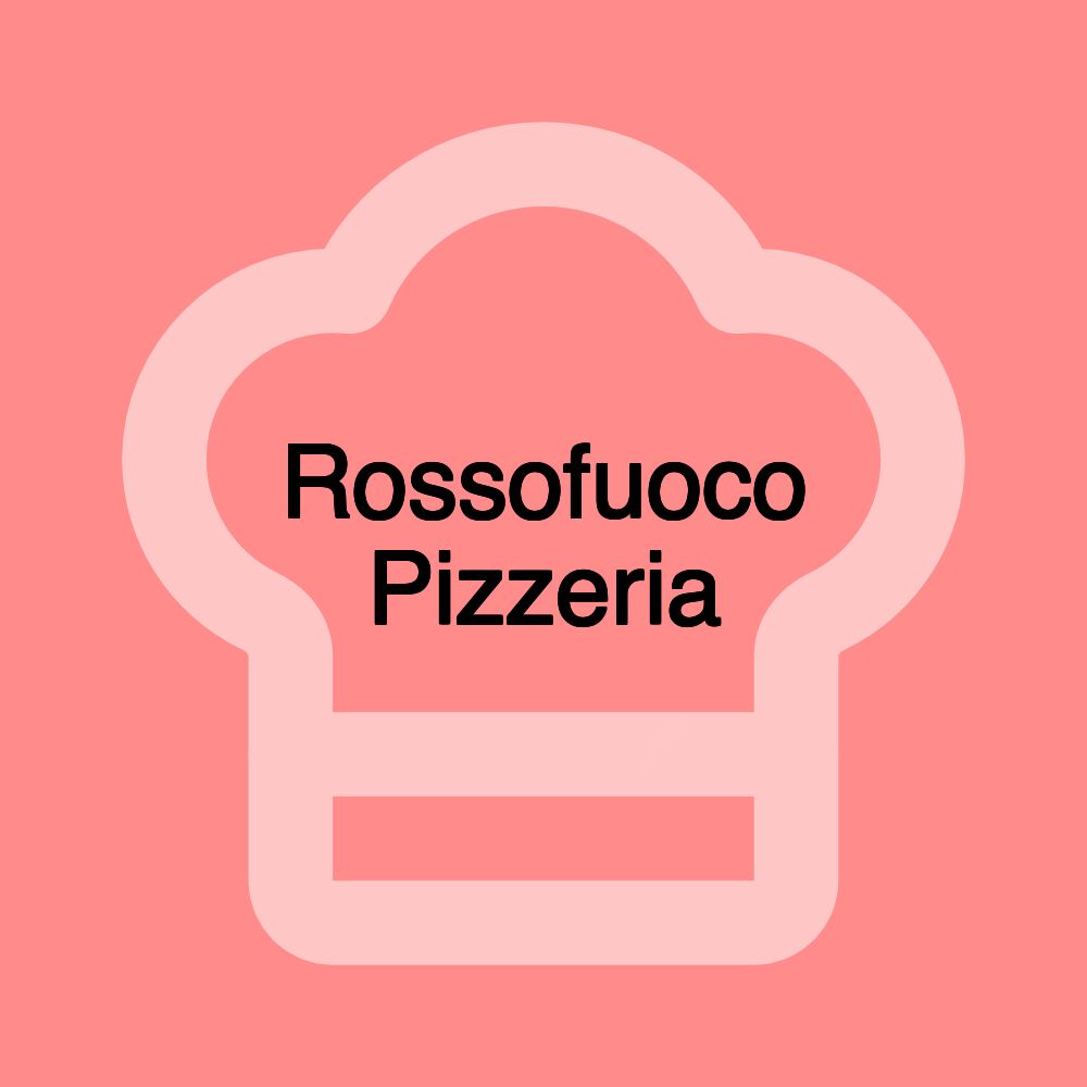 Rossofuoco Pizzeria