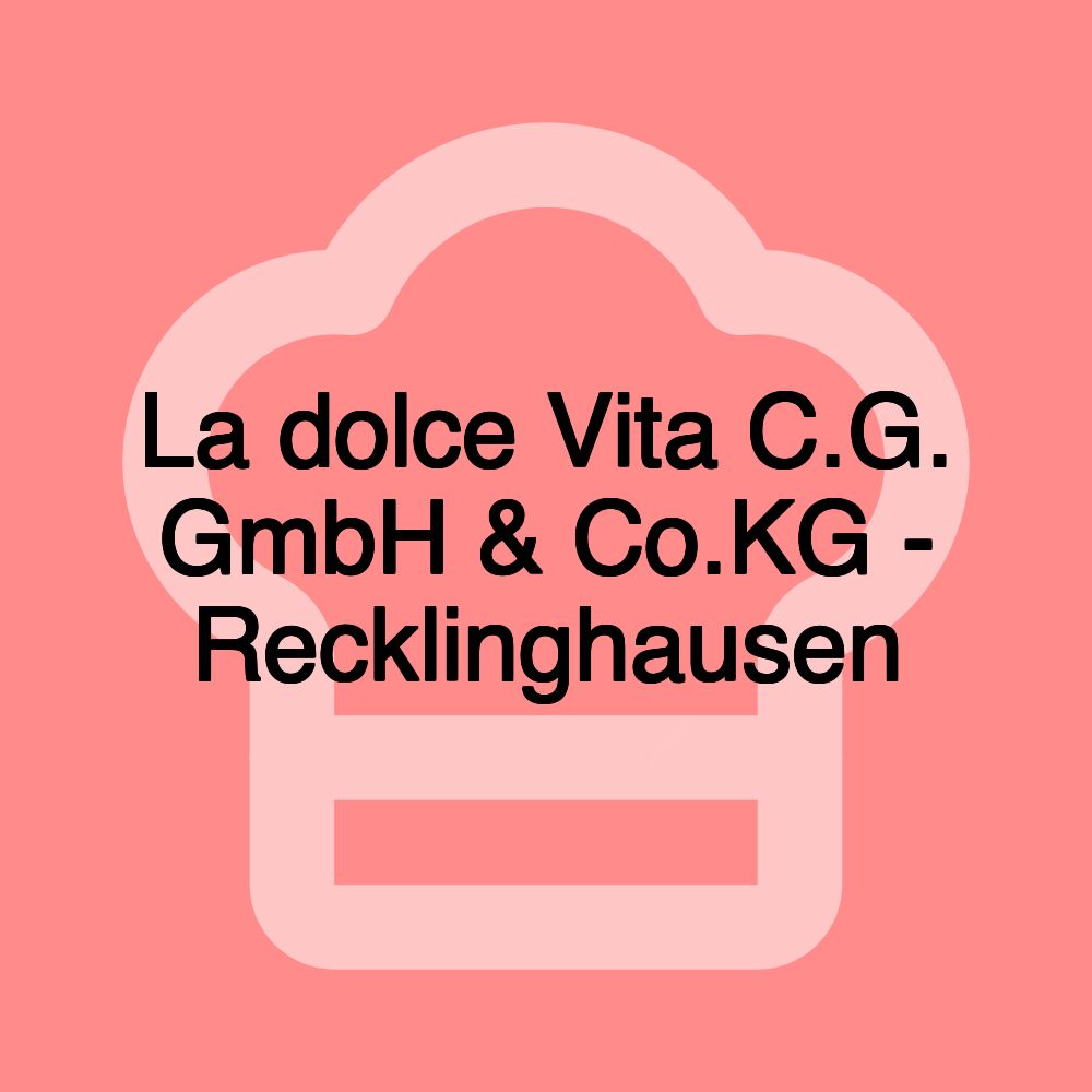 La dolce Vita C.G. GmbH & Co.KG - Recklinghausen