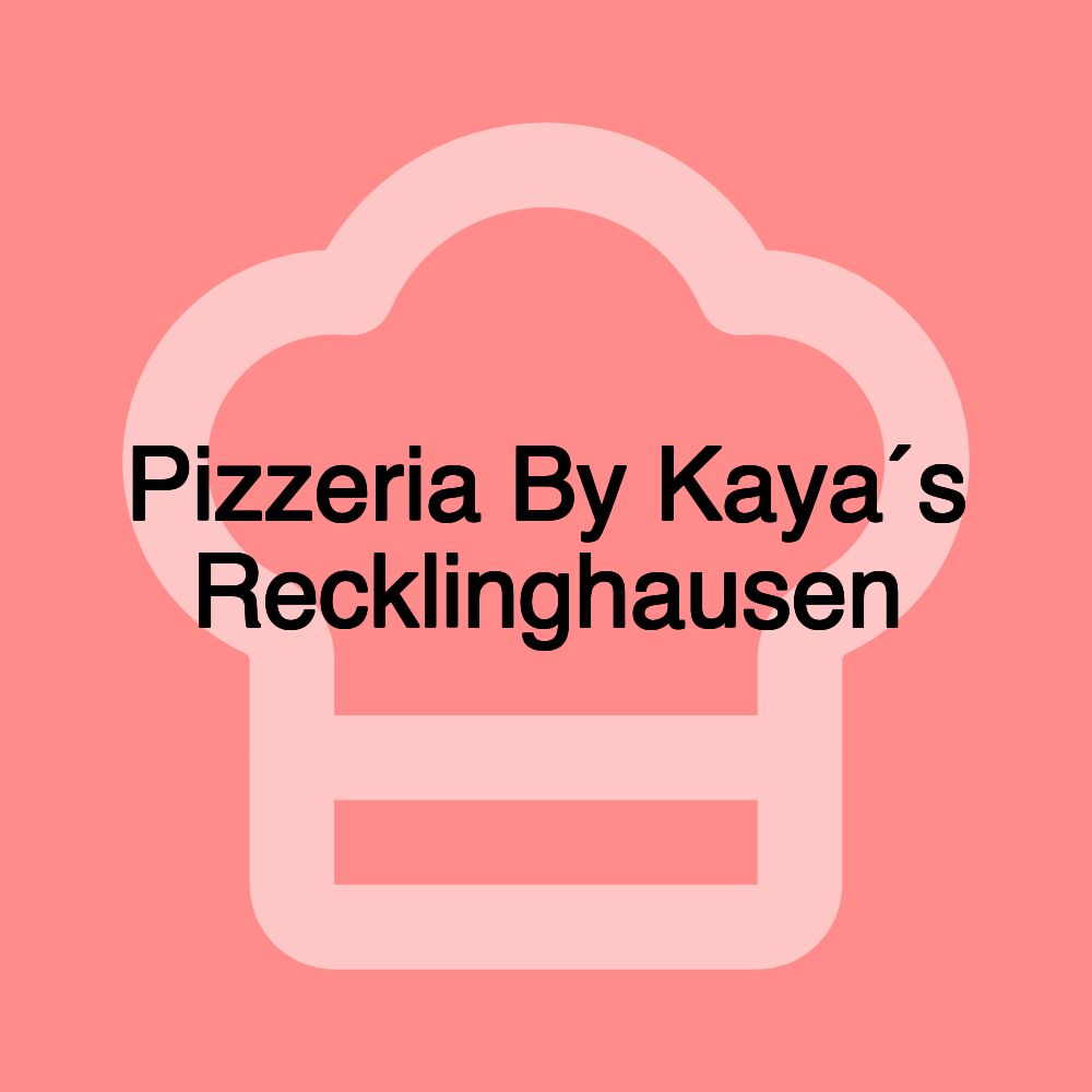 Pizzeria By Kaya´s Recklinghausen