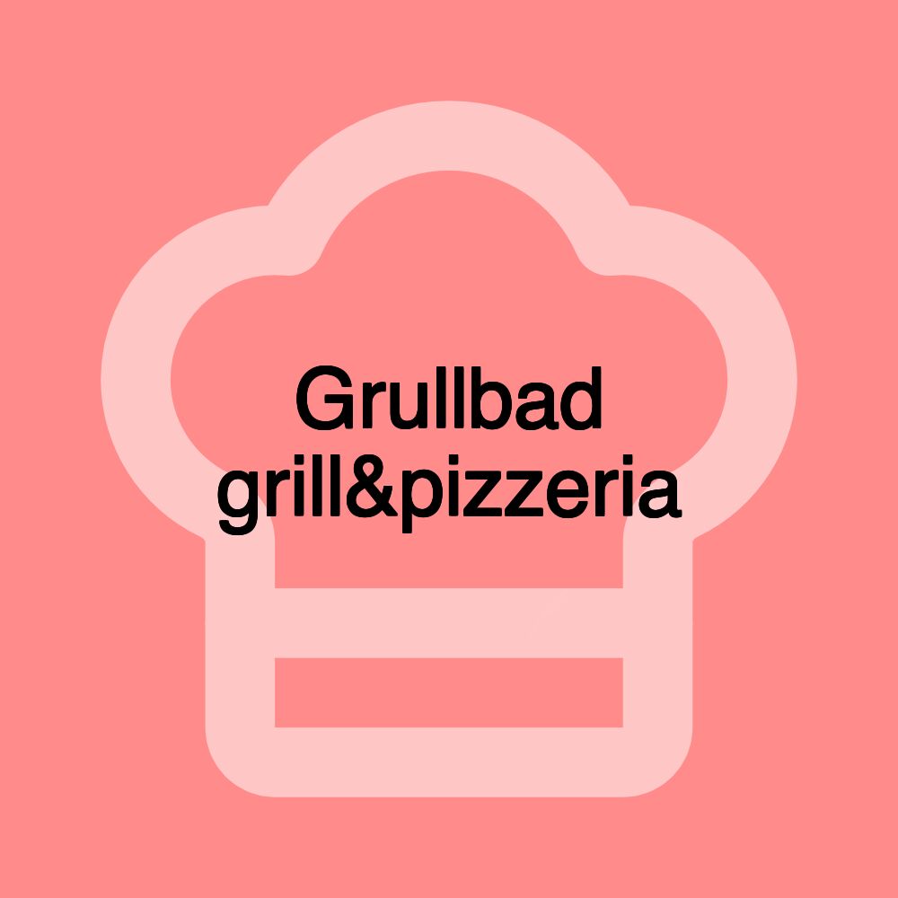 Grullbad grill&pizzeria