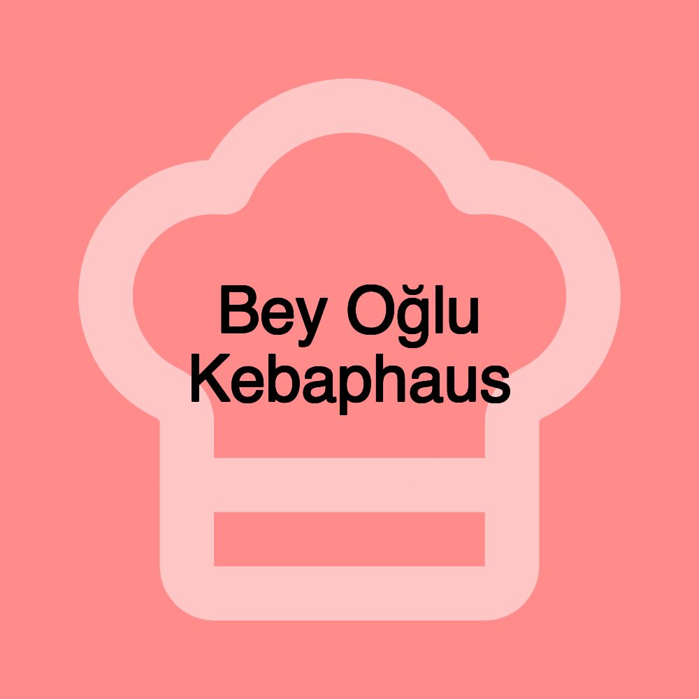 Bey Oğlu Kebaphaus