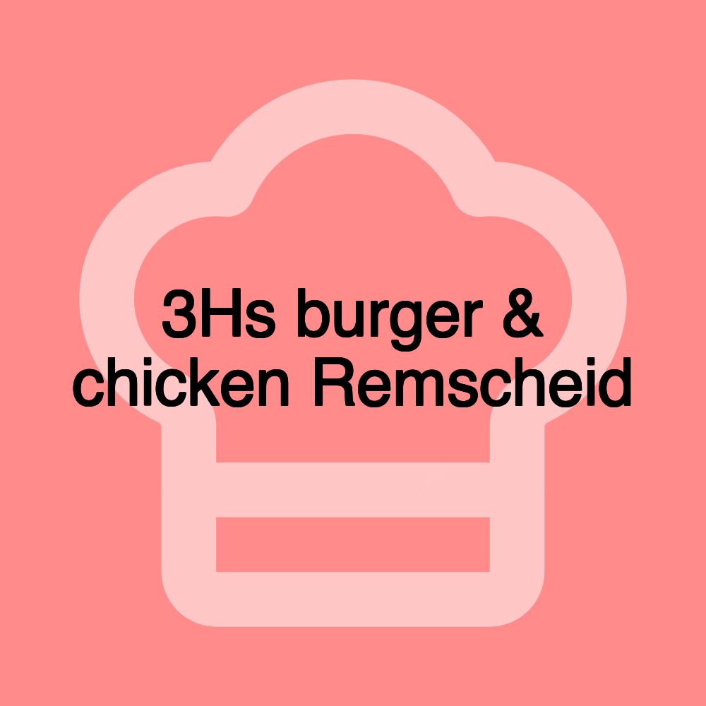 3Hs burger & chicken Remscheid